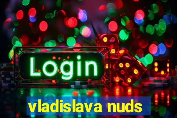 vladislava nuds